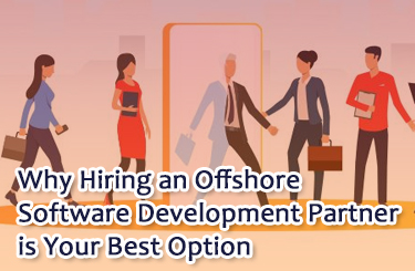 Why Hiring an Offshore Software Development Partner Your Best Option